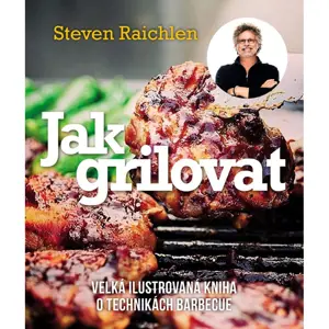 Ostatní Steven Raichlen - Jak grilovat