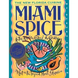 Workman Publishing Steven Raichlen - Miami Spice